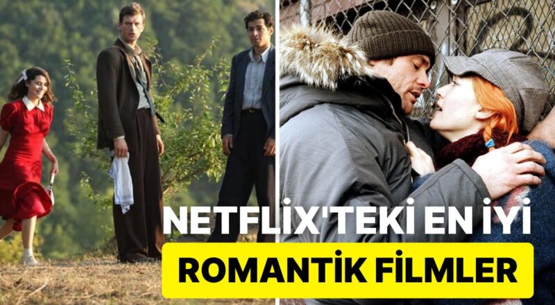 Bir Tutam Romantizm Arayanlar Buraya: Netflix'teki Kalbinizi Isıtacak En Romantik Sinemalar