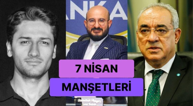 Bugün Neler Yaşandı? Günün Konuşulan ve Tartışılan Haberleri ile Toplumsal Medyanın Gündemi (7 Nisan 2023)