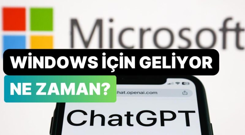 ChatGPT, Windows'a Geliyor: Yapay Zekanın Yeni Formu