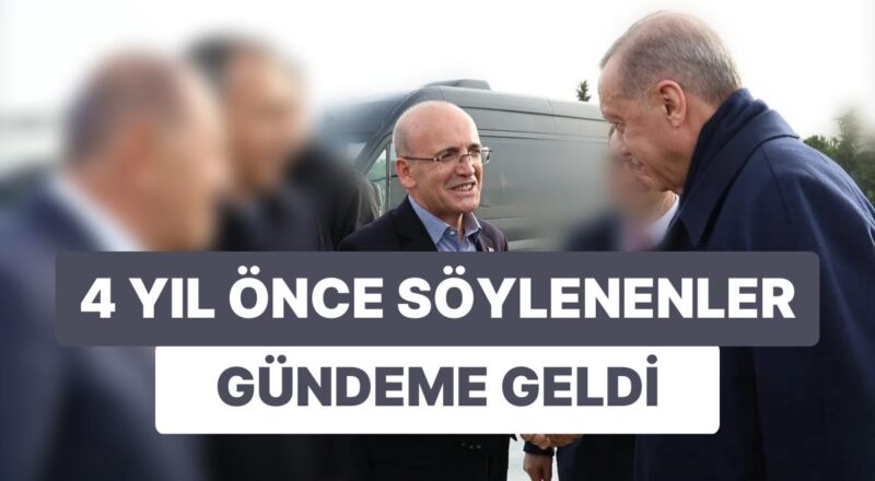 Cumhurbaşkanı Erdoğan'ın Mehmet Şimşek Hakkında 4 Yıl Evvel Söyledikleri Tekrar Gündeme Geldi