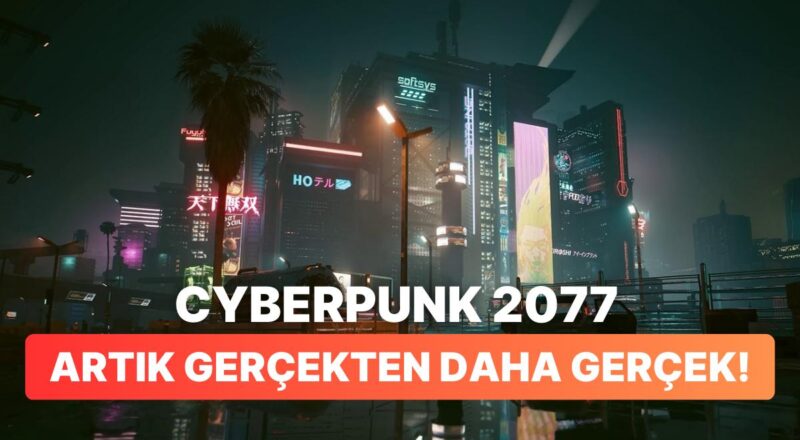 Cyberpunk 2077'nin Sistem Katili Overdrive Modu Çıktı: En Güçlü PC'leri Bile Zorluyor
