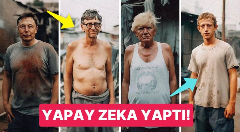 Elon Musk'tan Mark Zuckerberg'e Dünyanın En Güçlü İnsanları 'Fakir' Olsalardı Nasıl Görünürlerdi?
