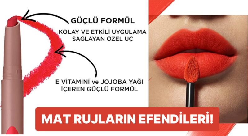 En Beğenilen Mat Rujlar: İlkbahar Alışverişinizin Favorisi Olacak Rujlar