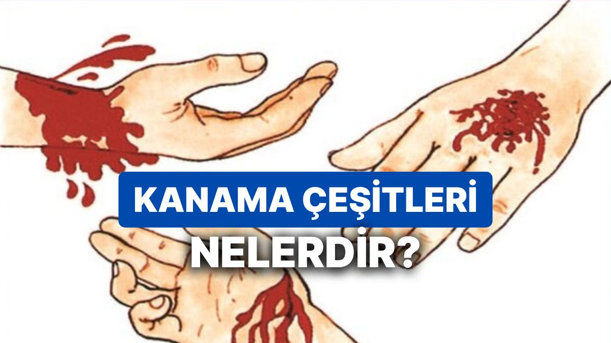 En Önemli ve Kısa Müddette Kan Kaybına Neden Olan Kanama Çeşidi Hangisidir? Atardamar Kanaması Özellikleri Neler?
