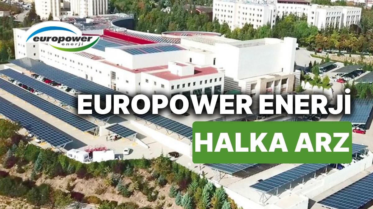 Europower Güç Kime İlişkin, Ne Vakit Kuruldu ve Ortakları Kimler? Europower Güç Halka Arzı Ne Vakit?