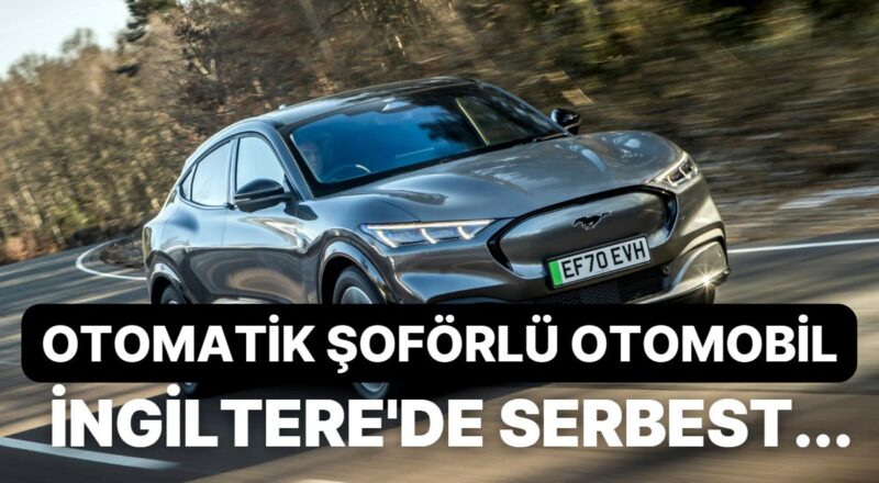 Ford'un Kendi Kendine Gidebilen Arabası Artık Yollarda: İngiltere'de Kullanılabiliyor!