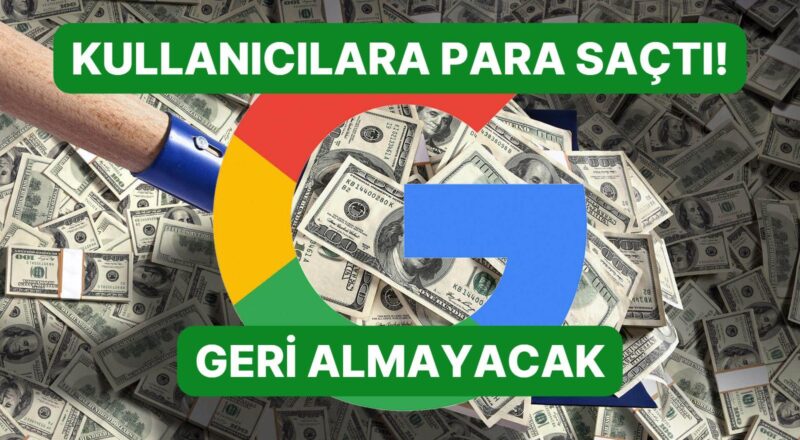 Google 'Yanlışlıkla' Kullanıcılara Para Gönderdi: Geri Alınmayacak!