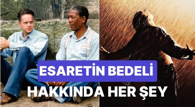 IMDb'de 9.3 Puanla 1. Sırada Olan Esaretin Bedeli Sineması Hakkında Bilmeniz Gereken Her Şey!