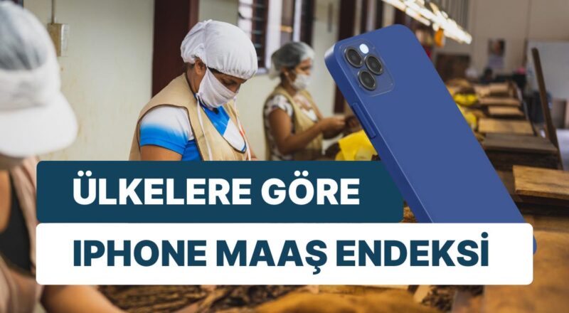 Iphone Almak İçin Ülkelerde Maaşın Ne Kadarı Harcanıyor?