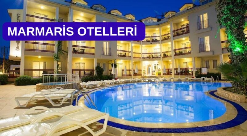 Mavinin Binbir Tonunu Göreceğiniz Marmaris’te En Uygun Fiyatlı Oteller Rehberi