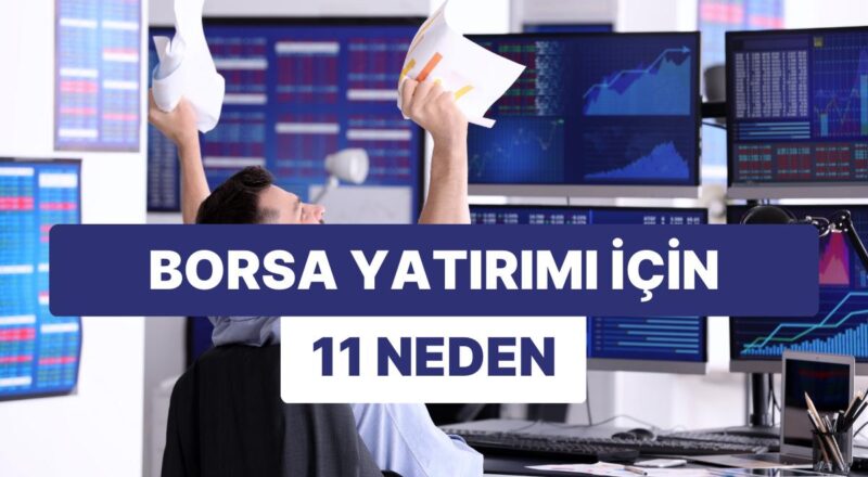 Neden Pay Senetlerine Yatırım Yapmalı? Borsada Yatırım Yapmak İçin 11 Neden
