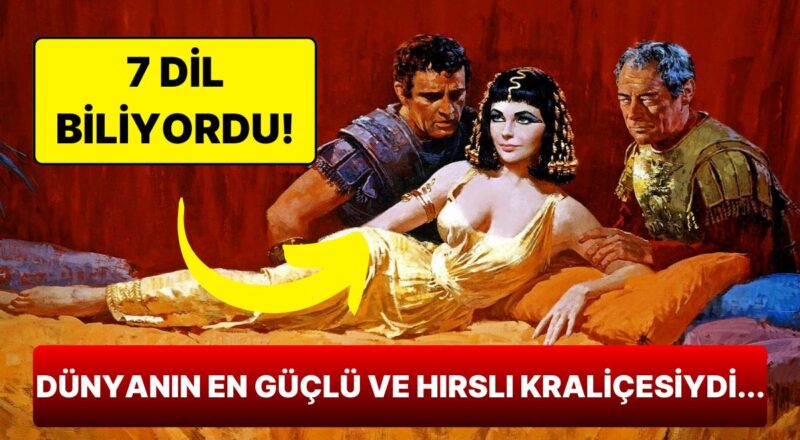 Tarihin En Güçlü Kraliçesi Olan Kleopatra Hakkında Daha Evvel Hiç Duymadığınız 10 Şaşırtan Gerçek