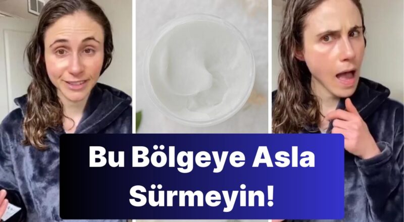 Uzman Dermatolog Kırışıklık Tersi Kremi Asla Sürmemeniz Gereken Bölgeyi Açıkladı
