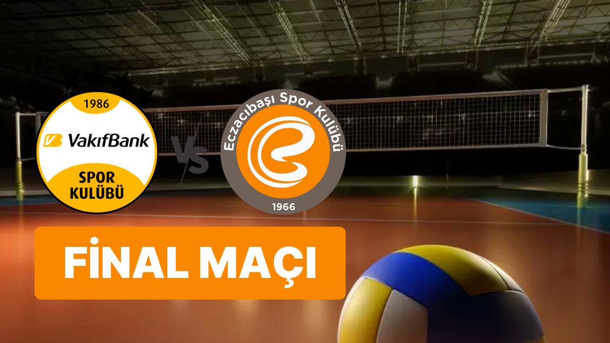 VakıfBank Eczacıbaşı CEV Şampiyonlar Ligi Final Maçı Ne Vakit, Hangi Kanalda ve Saat Kaçta?