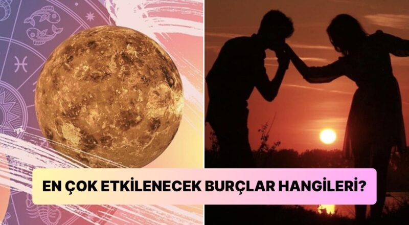 Yılın En Eğlenceli Vakitleri: Venüs İkizler Burcu Transiti Burçları Nasıl Etkileyecek?