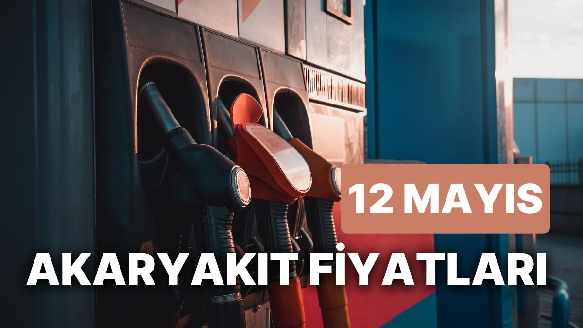 12 Mayıs Cuma Aktüel Akaryakıt Fiyatları: Brent Petrol, LPG, Motorin, Akaryakıt Fiyatı Ne Kadar Oldu?