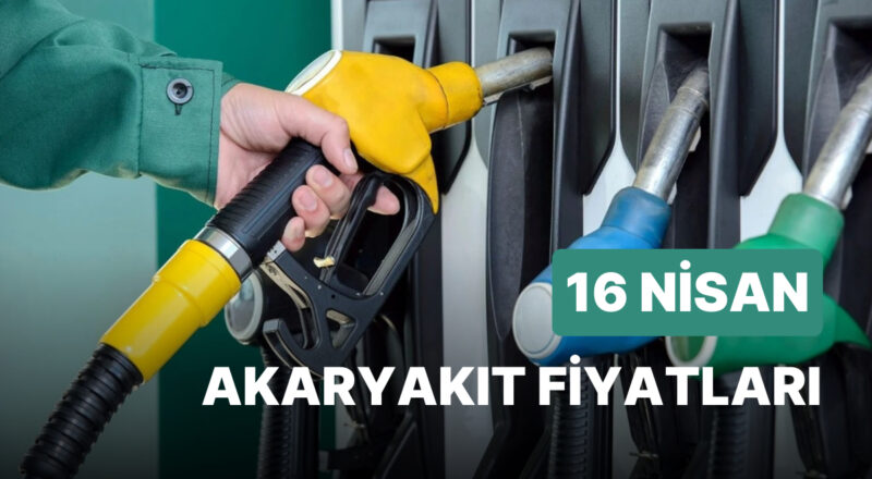 16 Nisan Pazar Aktüel Akaryakıt Fiyatları: Brent Petrol, LPG, Motorin, Akaryakıt Fiyatı Ne Kadar Oldu