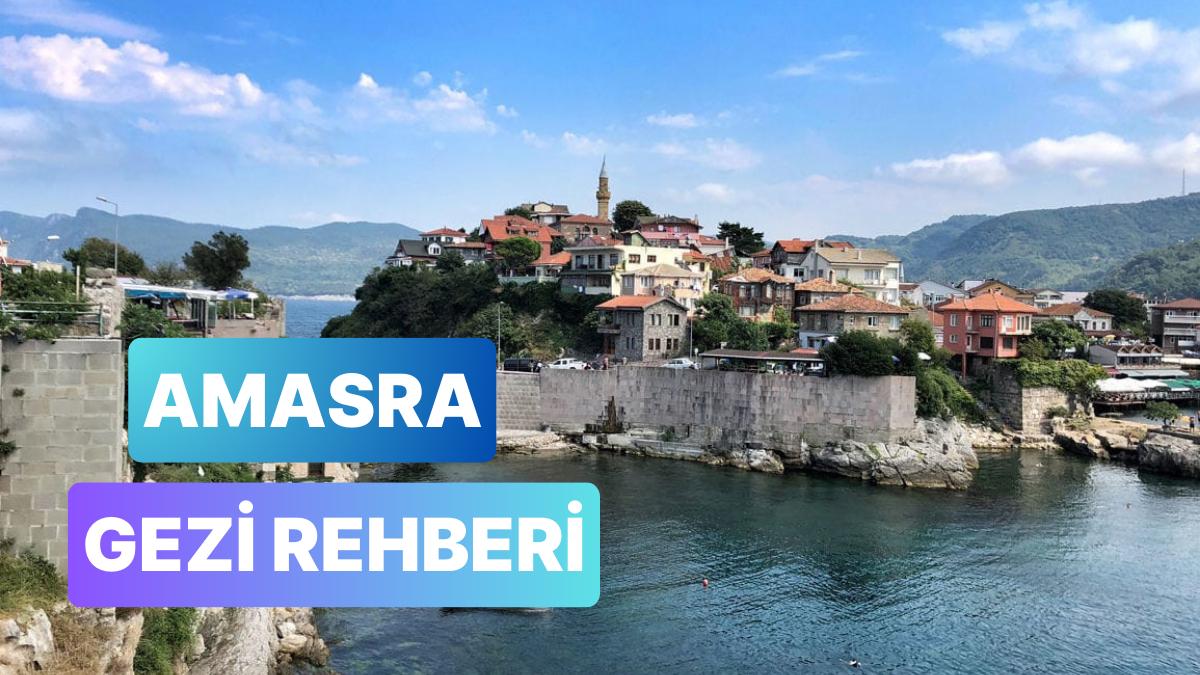 Amasra Gezilecek Yerler: Çarşısından Müzesine Amasra Seyahat Rehberi