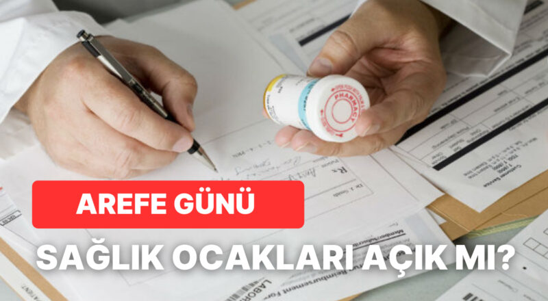 Arefe Günü Sıhhat Ocakları Açık mı? Arefe ve Bayramda Sıhhat Ocakları Saat Kaça Kadar Açıklar?