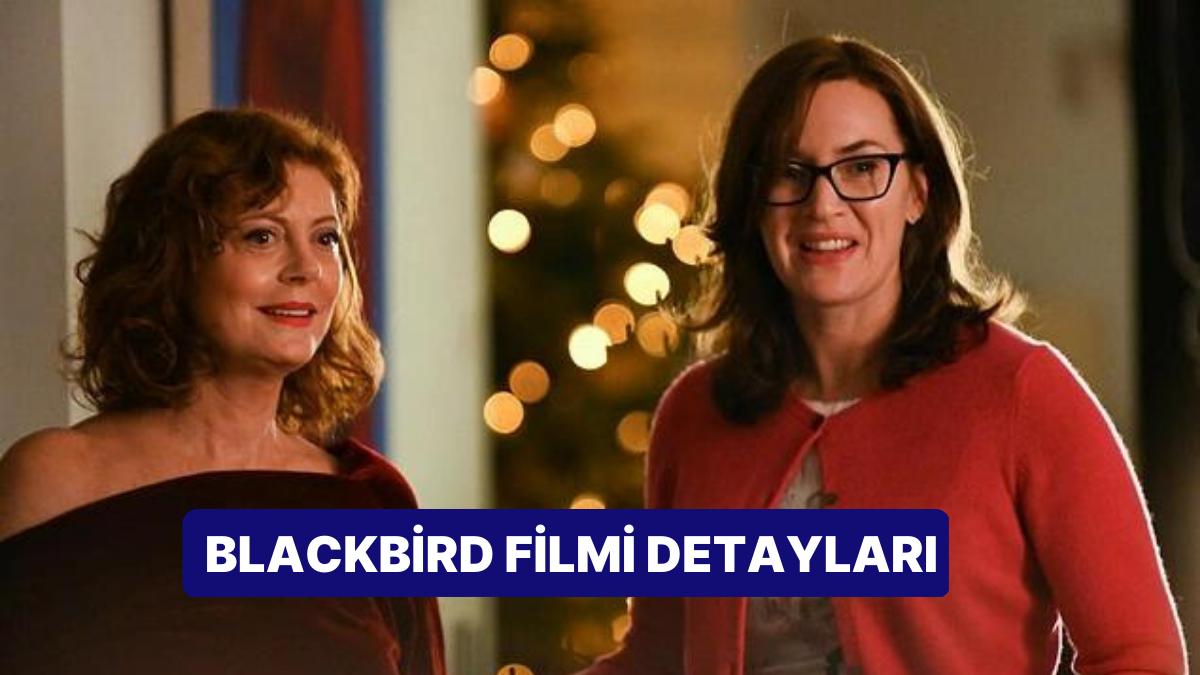Blackbird Sinemasının Konusu Nedir, Oyuncuları Kimler? Blackbird Sineması Hakkında Merak Edilenler Blackbird Sinemasının Konusu Nedir, Oyuncuları Kimler? Blackbird Sineması Hakkında Merak Edilenler