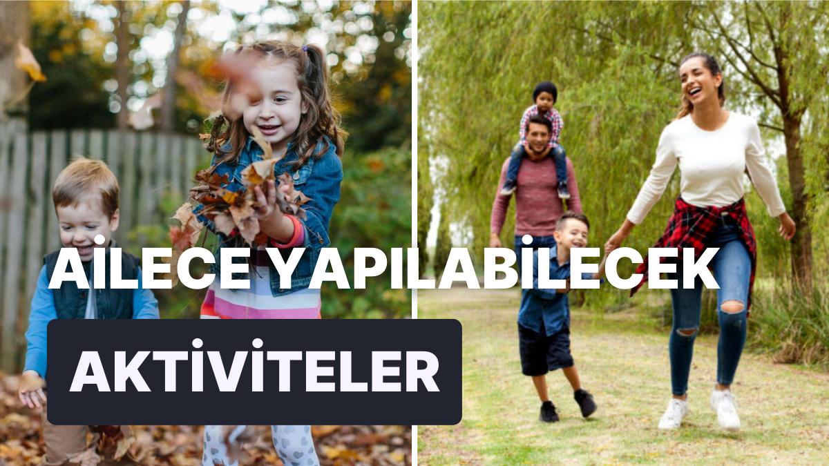 Çocuklarınızla Birlikte Eğlenceli Vakitler Geçirmek İçin Yapabileceğiniz Aktiviteler Çocuklarınızla Birlikte Eğlenceli Vakitler Geçirmek İçin Yapabileceğiniz Aktiviteler