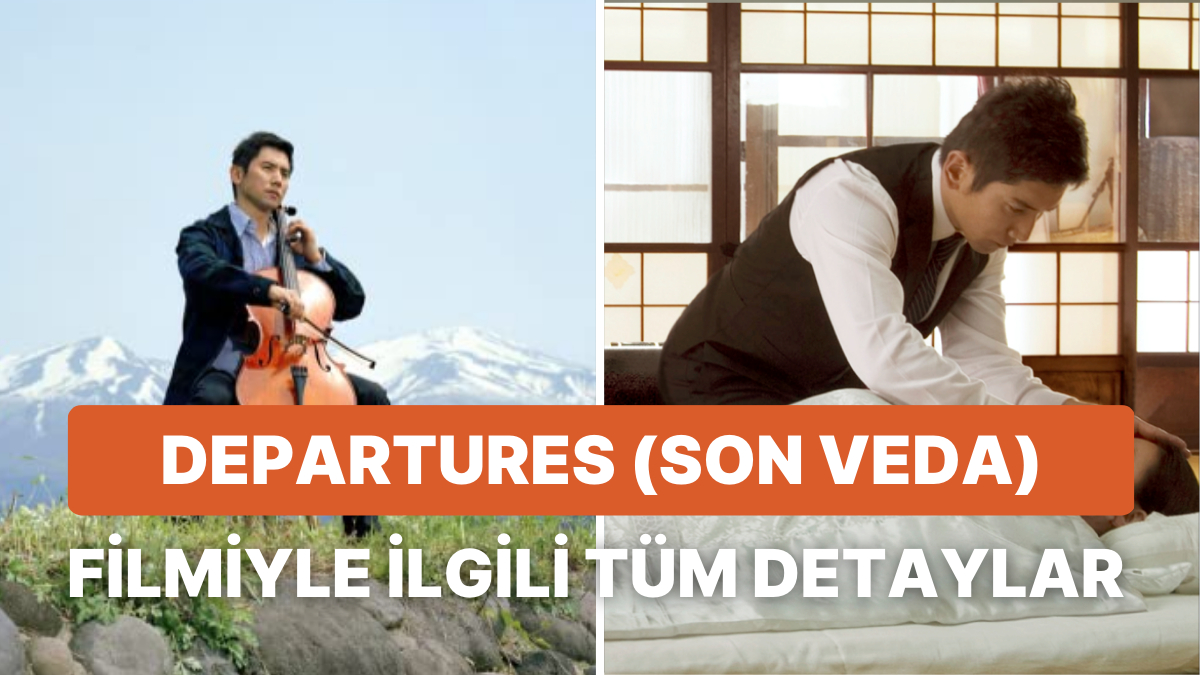 Departures Sinemasıyla İlgili Merak Edilenler: Departures Sinemasının Konusu Nedir? Oyuncuları Kimler? Departures Sinemasıyla İlgili Merak Edilenler: Departures Sinemasının Konusu Nedir? Oyuncuları Kimler?