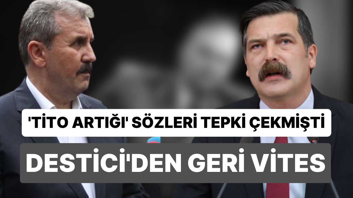 Erkan Baş’ı Maksat Alan Destici'den "Tito Artığı" Açıklaması Erkan Baş’ı Maksat Alan Destici'den "Tito Artığı" Açıklaması