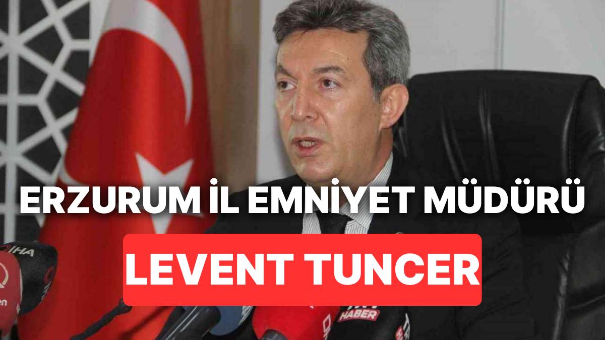 Erzurum Vilayet Emniyet Müdürü Kimdir? Erzurum Vilayet Emniyet Müdürü Levent Tuncer Kimdir, Kaç Yaşında ve Nereli? Erzurum Vilayet Emniyet Müdürü Kimdir? Erzurum Vilayet Emniyet Müdürü Levent Tuncer Kimdir, Kaç Yaşında ve Nereli?