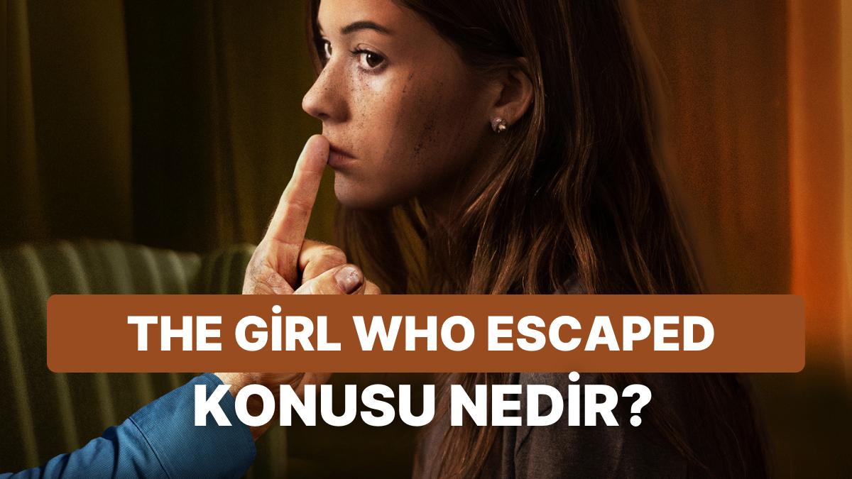 Gerçek Bir Olaydan Uyarlanan The Girl Who Escaped Sinemasının Konusu Nedir, Oyuncuları Kimler? Gerçek Bir Olaydan Uyarlanan The Girl Who Escaped Sinemasının Konusu Nedir, Oyuncuları Kimler?