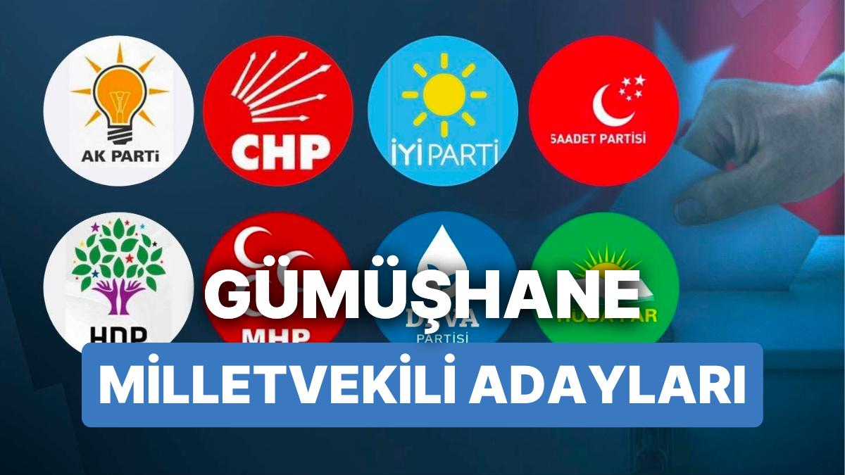 Gümüşhane Milletvekili Adayları: AKP, CHP, MHP, YETERLİ Parti, MP, TİP, YSP 28. Devir Milletvekili Adayları 2023