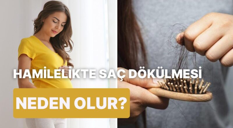 Hamilelikte Görülen Saç Dökülmesinin Nedenlerini Anlatıyoruz