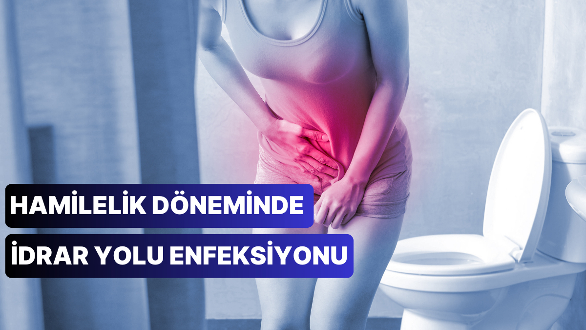 Hamilelikte İdrar Yolu Enfeksiyonu Neden Olur, Nasıl Geçer? İdrar Yolu Enfeksiyonuna Karşı Ne Yapılmalı? Hamilelikte İdrar Yolu Enfeksiyonu Neden Olur, Nasıl Geçer? İdrar Yolu Enfeksiyonuna Karşı Ne Yapılmalı?