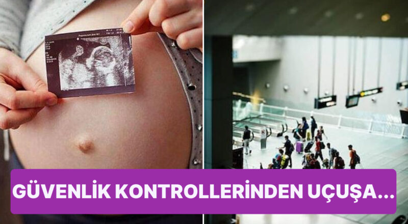 Hamilelikte Uçak Seyahati Hakkında Bilinmesi Gereken Her Şey