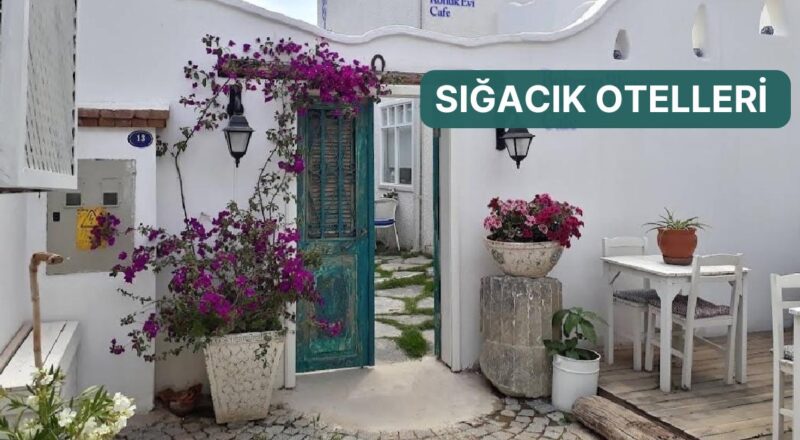 Huzurun Başşehri Seferihisar Sığacık'ta Uygun Fiyata Tatil Yapabileceğiniz Butik Otel ve Pansiyon Teklifleri