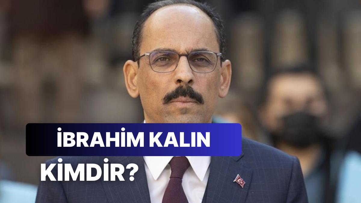 İbrahim Kalın Kimdir, Kaç Yaşında, Nereli? İbrahim Kalın'ın Hayatı ve Siyasi Mesleği