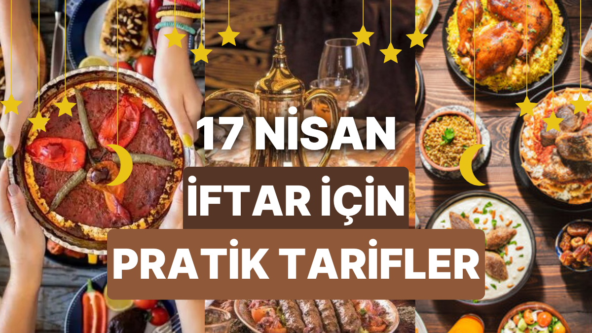 İftar Sofralarına En Çok Yakışan Ana Yemekler: Birbirinden Pratik, 30 Dakikada Hazırlanan 10 İftar Tanımı