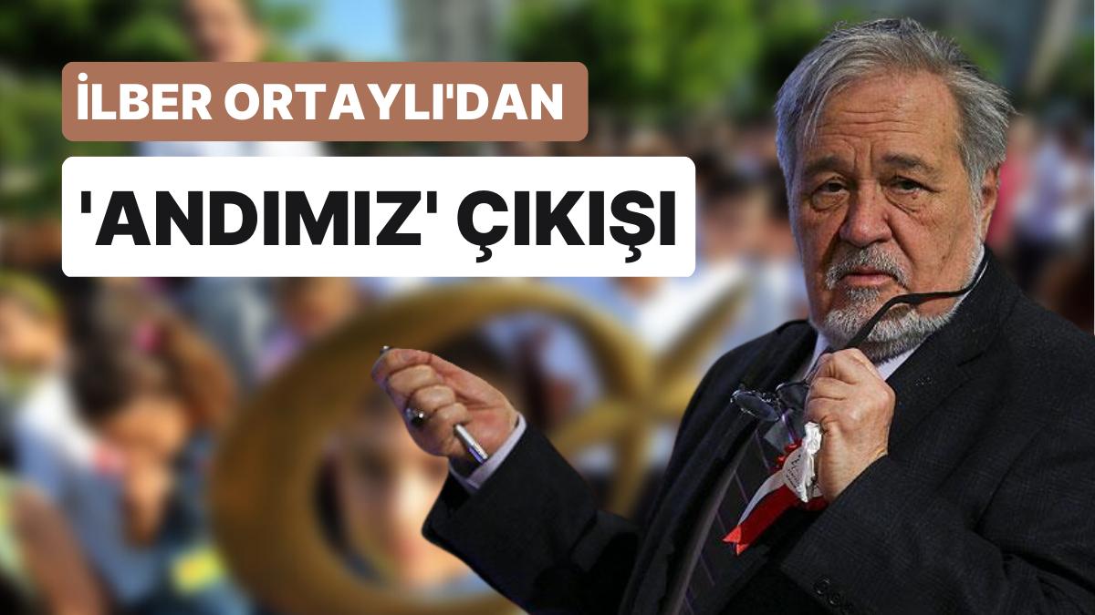 İlber Ortaylı: "Andımız Neden Kaldırdı Anlamış Değilim" İlber Ortaylı: "Andımız Neden Kaldırdı Anlamış Değilim"