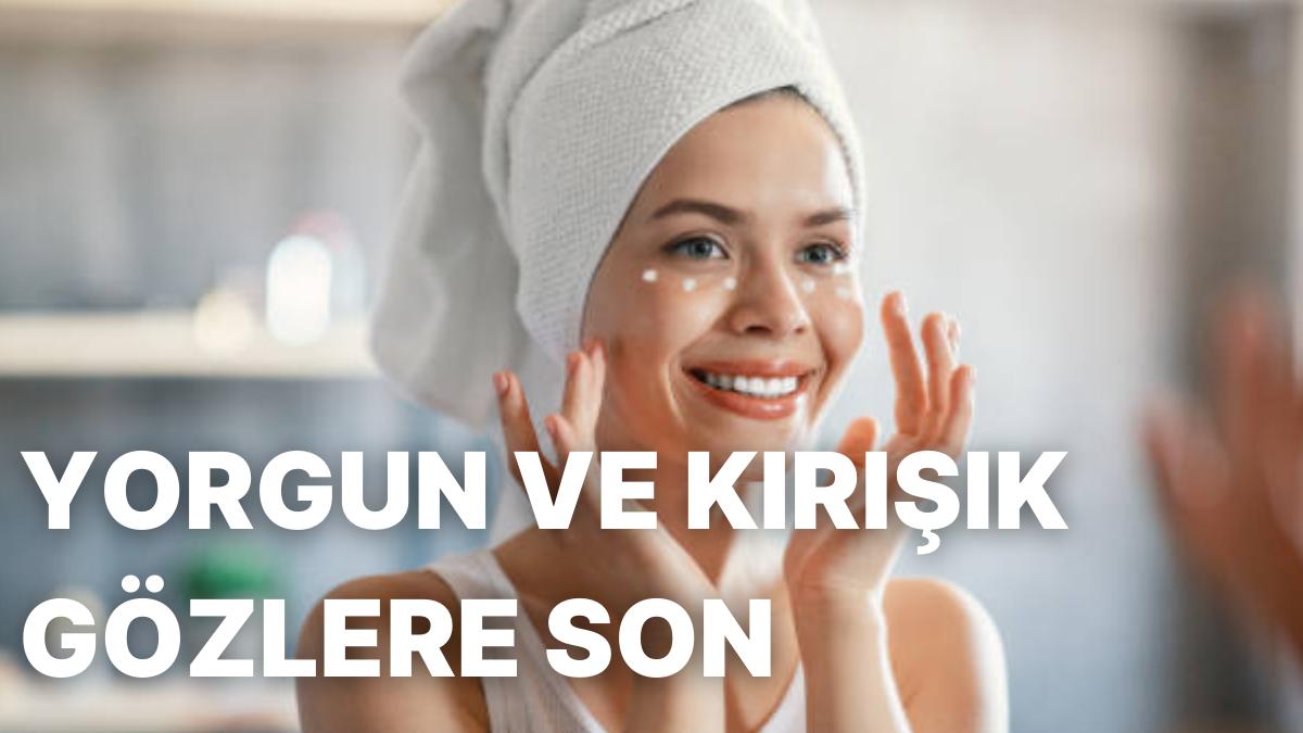 Kuru Ciltlerin Kabuk Bağlayan Kederlerine Tahlil Bulup Sizi Makyaja Hazırlayacak Göz Etrafı Kremleri