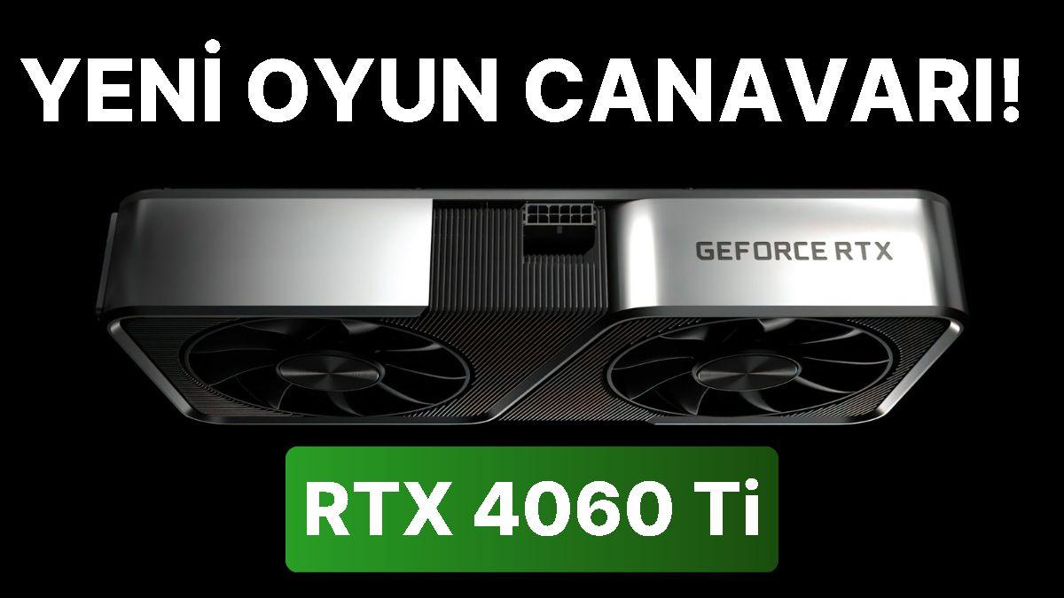 Laptop Fiyatına Ekran Kartı: Yeni NVIDIA RTX 4060 Ti'ın Fiyatı ve Çıkış Tarihi Muhakkak Oldu! Laptop Fiyatına Ekran Kartı: Yeni NVIDIA RTX 4060 Ti'ın Fiyatı ve Çıkış Tarihi Muhakkak Oldu!