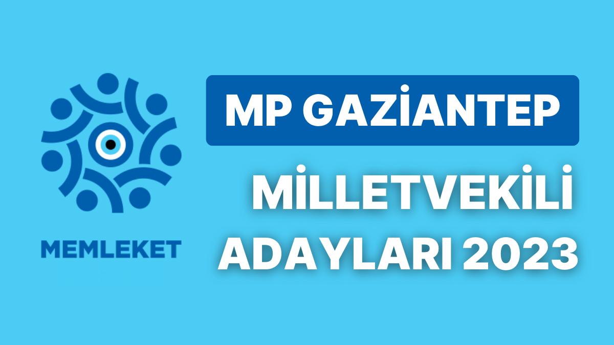 Memleket Partisi Gaziantep Milletvekili Adayları 2023: MP Gaziantep Milletvekili Adayları Kimdir? Memleket Partisi Gaziantep Milletvekili Adayları 2023: MP Gaziantep Milletvekili Adayları Kimdir?