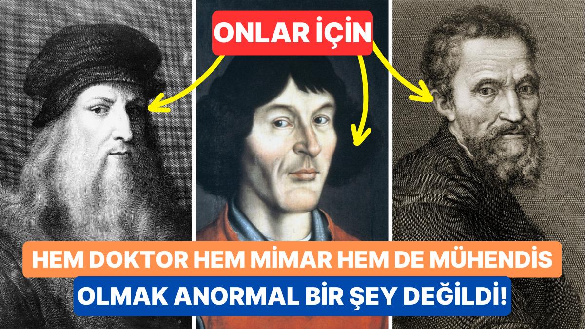 Mirasları Hâlâ Yaşıyor ve Yüzyıllar Boyunca Yaşamaya Devam Edecek: Rönesans Devrinin En Etkileyici 10 İsmi Mirasları Hâlâ Yaşıyor ve Yüzyıllar Boyunca Yaşamaya Devam Edecek: Rönesans Devrinin En Etkileyici 10 İsmi