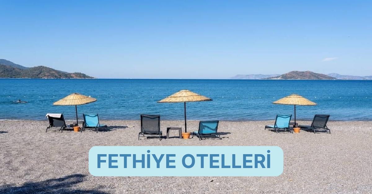 Muğlanın İncisi Fethiye’de Unutulmaz Bir Tatil İçin Uygun Fiyatlı Otel Teklifleri