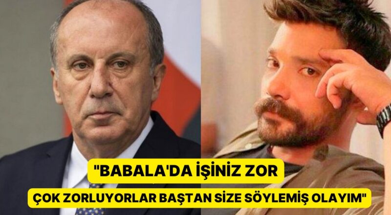 Muharrem İnce: 'Babala'da İşiniz Sıkıntı, Çok Zorluyorlar Baştan Size Söylemiş Olayım'