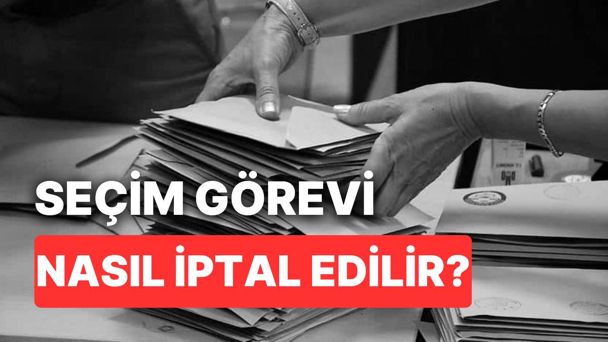 Seçim Vazifesi İptal Edilir mi, Nasıl İptal Edilir? Seçim Vazifesi Öğretmenlere ve Kamu Çalışanına Mecburî mu?