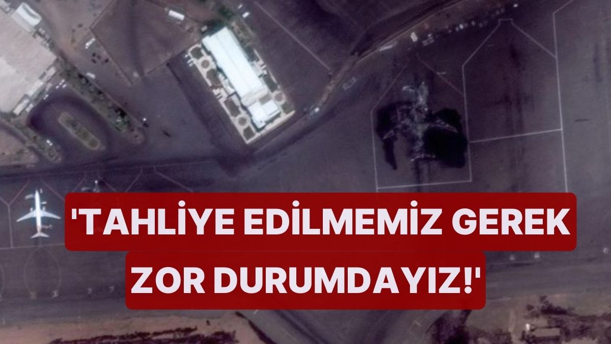 Sudan'da İç Savaşta Sıkışan Türkler Yardım Davetinde Bulundu: 'Tahliye Edilmemiz Gerek, Sıkıntı Durumdayız!'