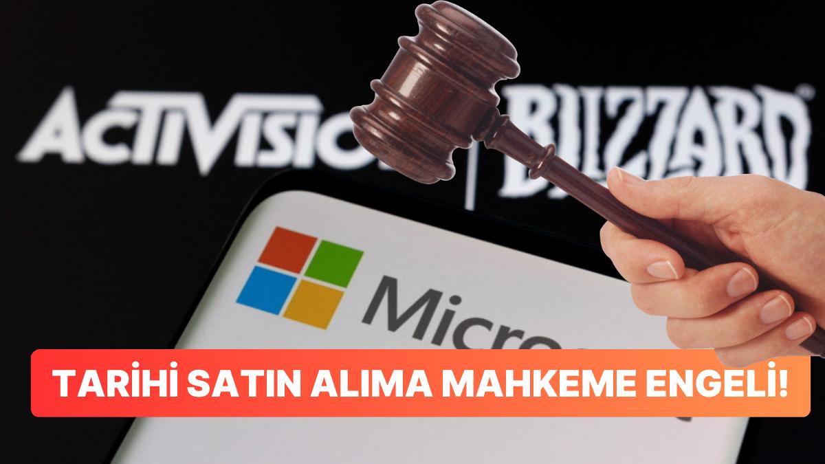 Tarihi Karar: Microsoft'un Activision Blizzard Satın Alımına Mahkeme Manisi