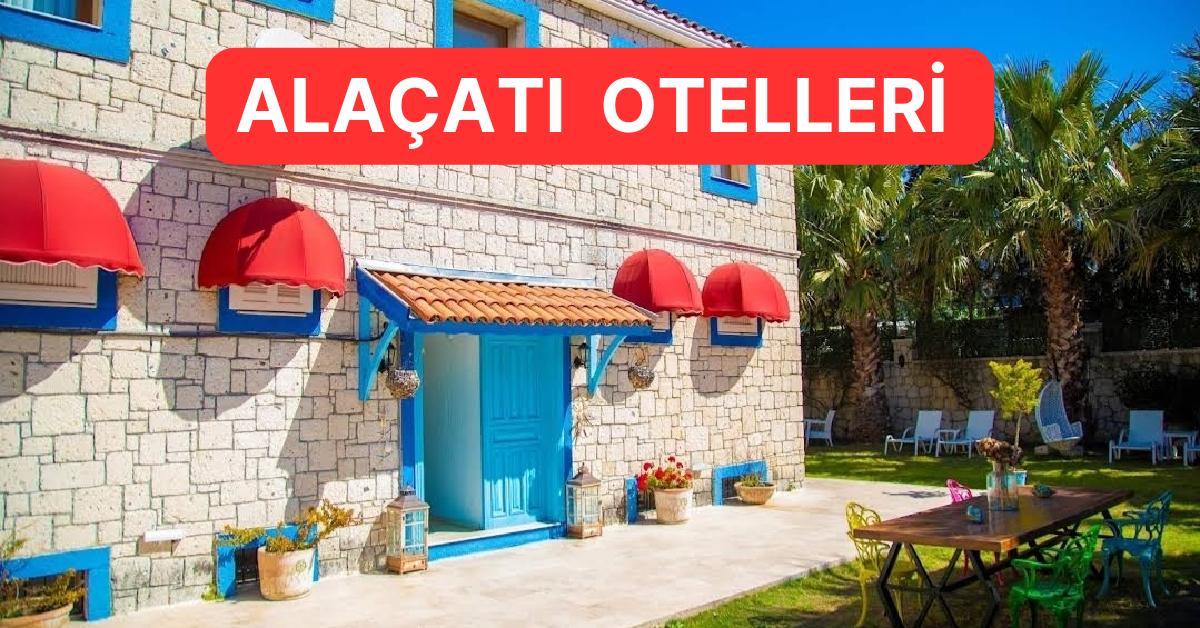 Taş Konutları ve Begonvilleriyle Alaçatı’da Unutulmayacak Bir Tatil İçin Uygun Fiyatlı Oteller