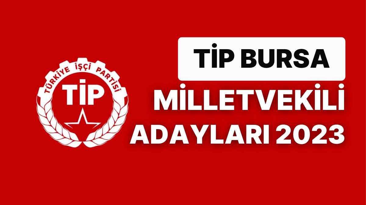 TİP Bursa Milletvekili Adayları 2023 Açıklandı: TİP Bursa 1. Bölge Milletvekili Adayları Kimdir? TİP Bursa Milletvekili Adayları 2023 Açıklandı: TİP Bursa 1. Bölge Milletvekili Adayları Kimdir?