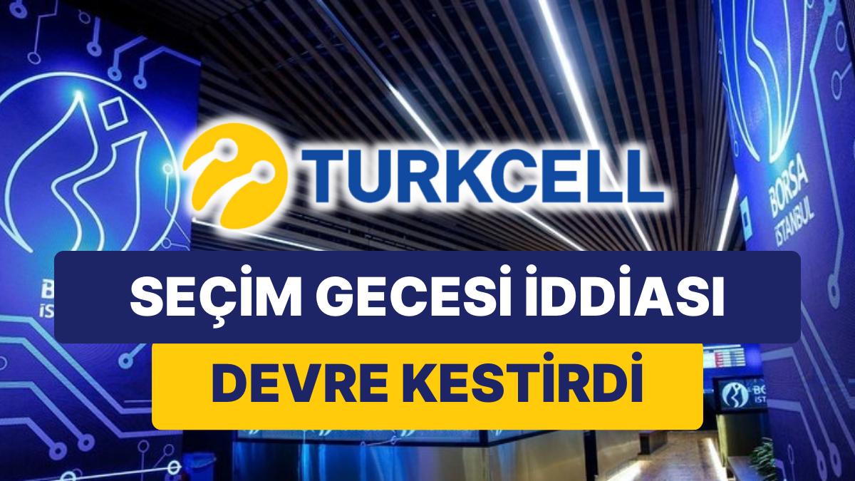 Turkcell Payları Seçim Gecesi Savlarıyla Devre Kesti Turkcell Payları Seçim Gecesi Savlarıyla Devre Kesti