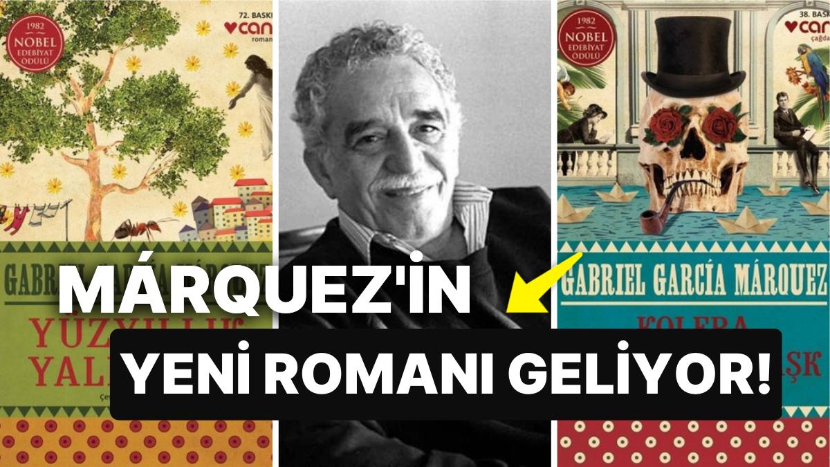Vefatından 9 Yıl Sonra Gelen Eser: Gabriel García Márquez'in Arşivdeki Romanı Yayımlanacak! Vefatından 9 Yıl Sonra Gelen Eser: Gabriel García Márquez'in Arşivdeki Romanı Yayımlanacak!